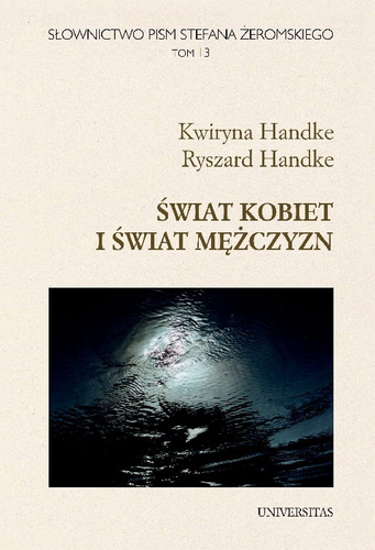 Słownictwo pism Stefana Żeromskiego. Świat kobiet i mężczyzn. Tom 13