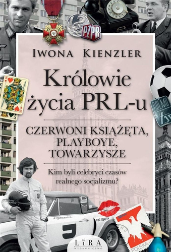 Królowie życia PRL-u. Czerwoni książęta, playboye