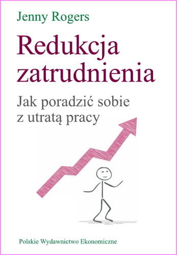 Redukcja zatrudnienia. Jak poradzić sobie z utratą pracy