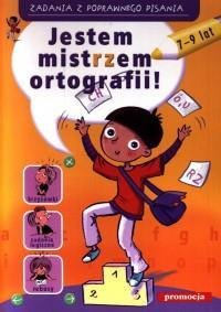 Zadania z poprawnego pisania- Jestem mistrzem ort.