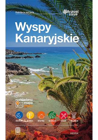 Wyspy Kanaryjskie. #Travel&Style. Wydanie 1