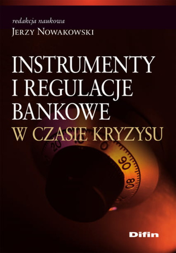 Instrumenty i regulacje bankowe w czasie kryzysu