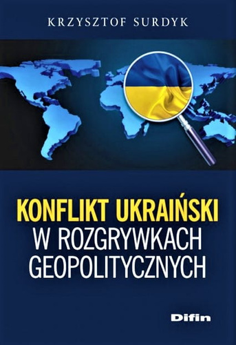 Konflikt ukraiński w rozgrywkach geopolitycznych