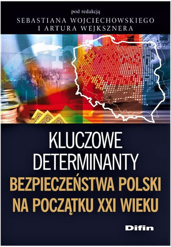 Kluczowe determinanty bezpieczeństwa Polski na początku XXI wieku