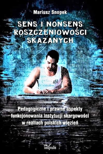 Sens i nonsens roszczeniowości skazanych