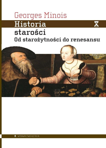 Historia starości. Od starożytności do renesansu