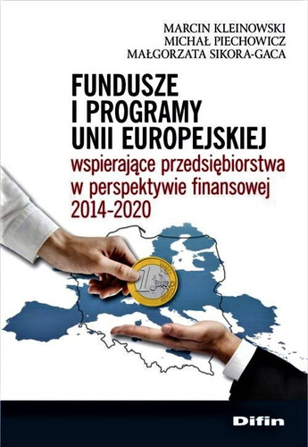 Fundusze i programy Unii Europejskiej wspierające przedsiębiorstwa w perspektywie finansowej 2014-2020