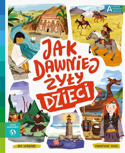 Akademia mądrego dziecka. Jak dawniej żyły dzieci