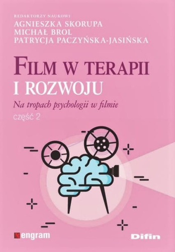 Film w terapii i rozwoju. Na tropach psychologii w filmie. Część 2