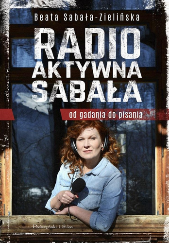 Radio-aktywna Sabała. Od gadania do pisania