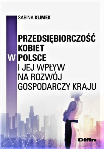 Przedsiębiorczość kobiet w Polsce i jej wpływ na rozwój gospodarczy kraju