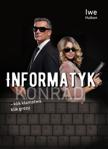 Informatyk - klik kłamstwa, klik grozy cz.2 Konrad