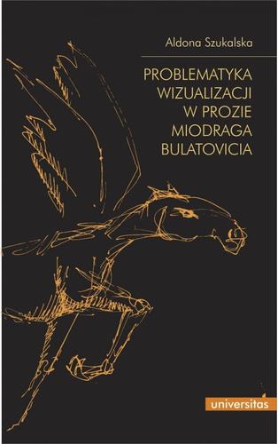 Problematyka wizualizacji w prozie Miodraga Bulatovicia