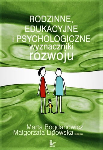 Rodzinne, edukacyjne i psychologiczne wyznaczniki rozwoju