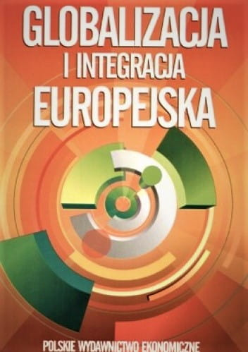 Globalizacja i integracja europejska. Szanse i zagrożenia dla polskiej gospodarki