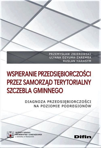 Wspieranie przedsiębiorczości przez samorząd terytorialny szczebla gminnego. Diagnoza przedsiębiorczości na poziomie podregionów