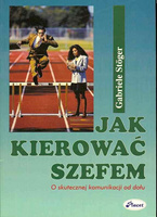 Jak kierować szefem? O skutecznej komunikacji od dołu ANTYKWARIAT