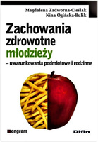 Zachowania zdrowotne młodzieży. Uwarunkowania podmiotowe i rodzinne