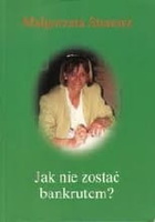Jak nie zostać bankrutem?