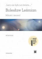 „Lecz nie było już świata…”. Miłość i śmierć. Wiersze wyd. 2