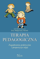 Terapia pedagogiczna Tom 2 Zagadnienia praktyczne i propozycje zajęć