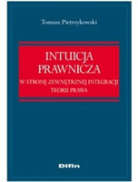 Intuicja prawnicza. W stronę zewnętrznej integracji teorii
