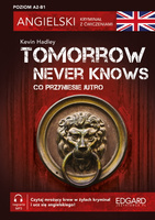 Tomorrow Never Knows. Angielski. Kryminał z ćwiczeniami
