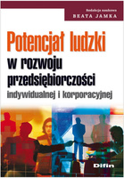 Potencjał ludzki w rozwoju przedsiębiorczości indywidualnej i korporacyjnej