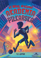 Akademia piłkarska #2. Witaj, drużyno!
