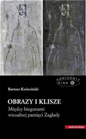 Obrazy i klisze. Między biegunami wizualnej pamięci Zagłady