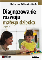 Diagnozowanie rozwoju małego dziecka. Część 2