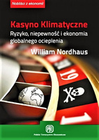 Kasyno Klimatyczne. Ryzyko, niepewność i ekonomia globalnego ocieplenia.