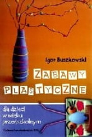 Zabawy plastyczne dla dzieci w wieku przedszkolnym