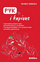 Pyk i kupione, czyli między innymi o tym, jak barbarzyńcy z Facebooka i Instagrama podbili, a w zasadzie kupili zachodnią cywilizację