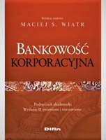 Bankowość korporacyjna. Wydanie 2 zmienione i rozszerzone