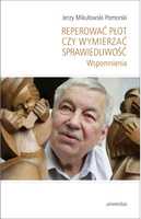 Reperować płot czy wymierzać sprawiedliwość. Wspomnienia