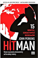 Hit Man. Nowe wyznania ekonomisty od brudnej roboty