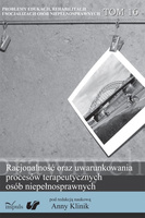 Racjonalność oraz uwarunkowania procesów terapeutycznych osób niepełnosprawnych  Problemy Edukacji, Rehabilitacji i Socjalizacji Osób Niepełnosprawnych. Tom 16 serii