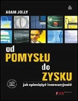 Od pomysłu do zysku Jak spieniężyć innowacyjność