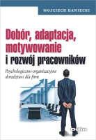 Dobór adaptacja motywowanie i rozwój pracowników  Psychologiczno-organizacyjne doradztwo dla firm