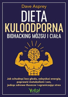 Dieta kuloodporna - biohacking mózgu i ciała