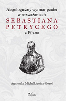 Aksjologiczny wymiar paidei w rozważaniach Sebastiana Petrycego z Pilzna