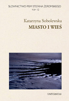 Słownictwo pism Stefana Żeromskiego. Miasto i wieś. Tom 12