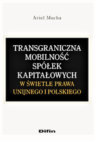 Transgraniczna mobilność spółek kapitałowych w świetle prawa unijnego i polskiego