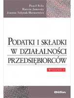 Podatki i składki w działalności przedsiębiorców. Wydanie 4
