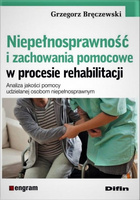 Niepełnosprawność i zachowania pomocowe w procesie rehabilitacji. Analiza jakości pomocy udzielanej osobom niepełnosprawnym