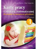Karty pracy z edukacji matematycznej dla uczniów ze specjalnymi potrzebami. Część 1. Zakres ćwiczeń doskonalących umiejętności dotyczące klasyfikowania przedmiotów, rozpoznawania figur geometrycznych oraz kształtowania pojęcia liczby