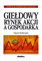 Giełdowy rynek akcji a gospodarka. Ujęcie funkcyjne