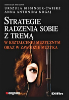 Strategie radzenia sobie z tremą w kształceniu muzycznym oraz w zawodzie muzyka