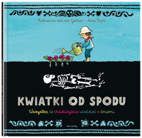 Kwiatki od spodu. Wszystko, co chcielibyście...